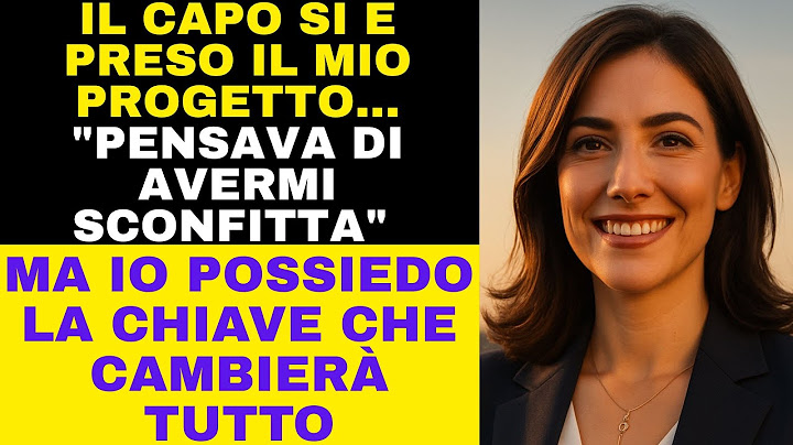 Il capo si è preso il merito del mio progetto… Ma i clienti volevano ME