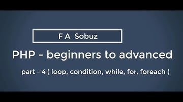 part -- 4  [loop, condition, while, for, foreach]