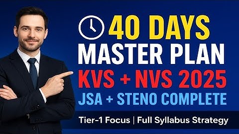 40 Days Master Plan for KVS + NVS 2025 | JSA + Steno Complete Tier-1 Strategy | Full Roadmap