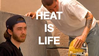 Heat is Life