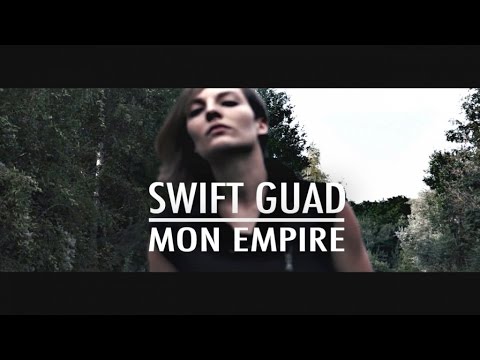 Swift Guad   Mon Empire Clip Officiel