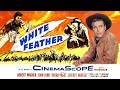 White feather   wide screen  stereo 1955   robert wagner debra paget