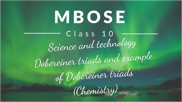 Chemistry-Dobereiner triads and example of Dobereiner triads