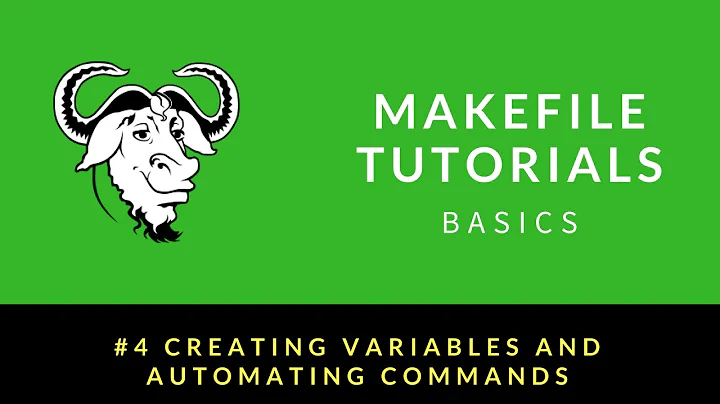 Makefile Tutorials Basics : 004 : Creating variables, and Automating Commands