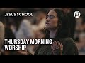 Thursday Morning Worship | Jesus School Worship