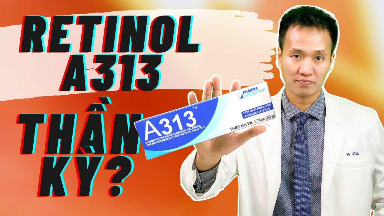 Sự thật về RETINOL A313 - Review Retinol A313 có thực sự trị mụn như ...