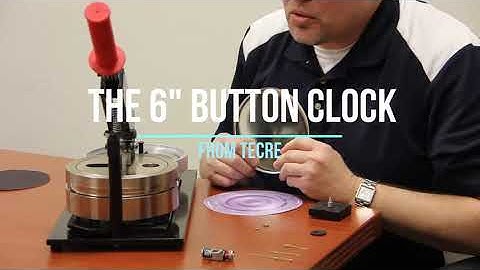 How to Make a Button Clock with the Tecre Button Maker Model 600