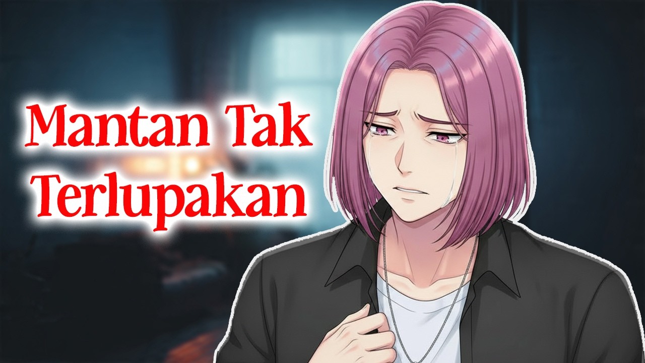 Mantan Tak Terlupakan | ASMR Cowok | ASMR Roleplay [Possessive] [-197-]