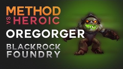 Method vs Oregorger Heroic