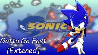 Sonic X~ Gotta go Fast [Extended] (Lyrics)