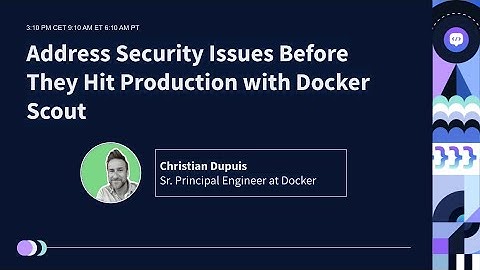 Address Security Issues Before They Hit Production with Docker Scout
