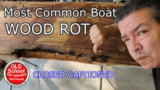 The Most Common Boat Wood Rot Repair Closed Captioned