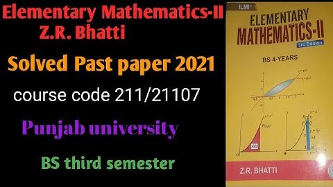 Solved Past papers of PU  Elementary Mathematics-II (Calculus ) course code:MATH 211/21107