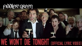 Fiddler'S Green - We Won'T Die Tonight (Official Lyric Video) [Waking Ned Footage]