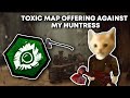 TOXIC MAP OFFERING AGAINST MY HUNTRESS