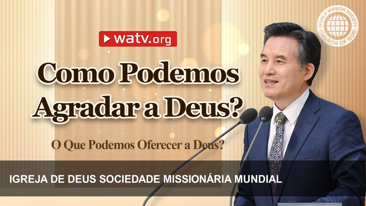 O Que Podemos Oferecer a Deus? | Igreja de Deus, IDDSMM, Ahnsahnghong, Deus Mãe