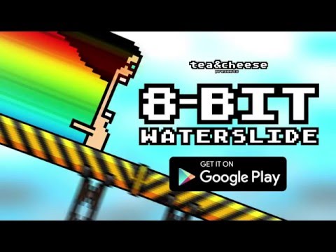 8-BIT WATERSLIDE (NOW ON ANDROID!)