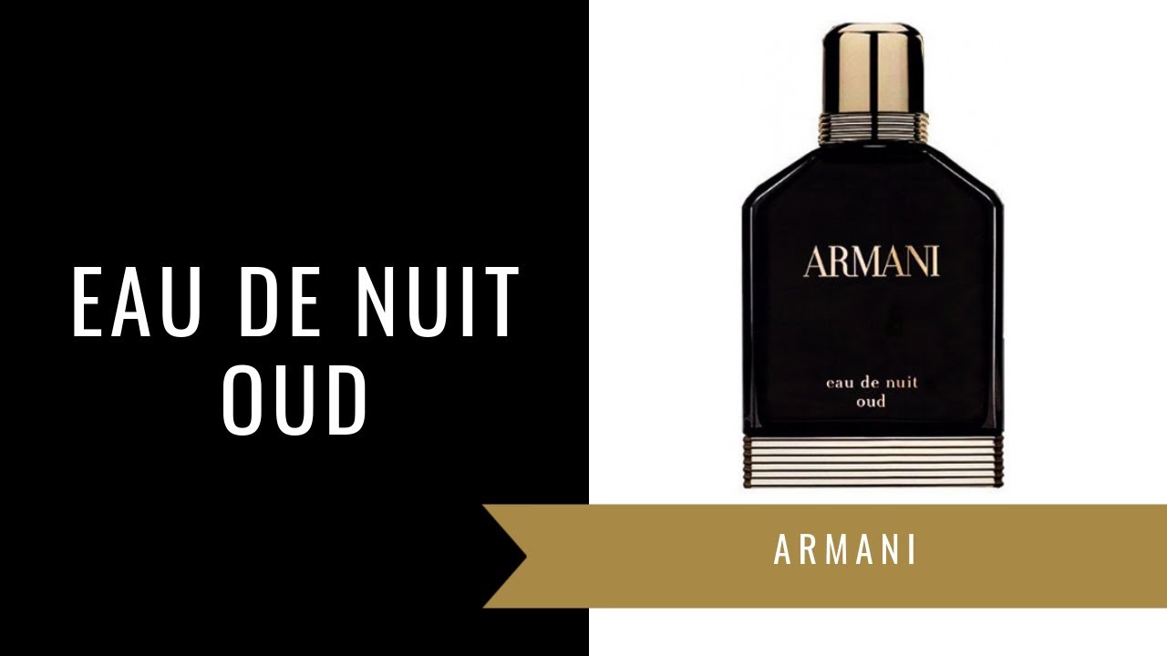 Eau de Nuit Oud by Armani | Fragrance Review - YouTube