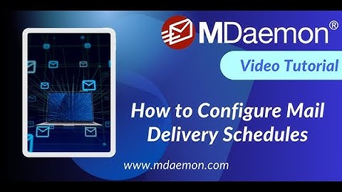 MDaemon Tutorial: How to Configure Email Delivery Schedules