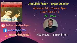 Abdullah Papur - Irgat Dediler