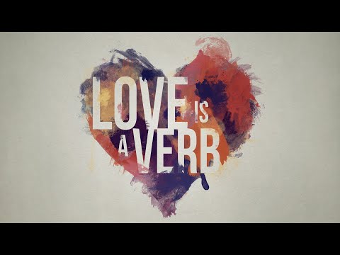 "Love is a Verb" Sermon by Pastor Clint Kirby | November 7, 2021