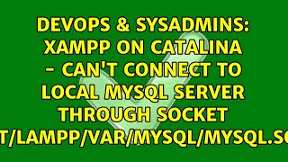 XAMPP on Catalina - Can't connect to local MySQL server through socket...