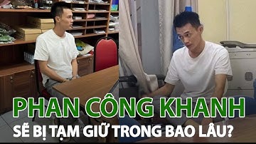 “Trùm buôn siêu xe” Phan Công Khanh sẽ bị tạm giữ trong bao lâu? | VTC14
