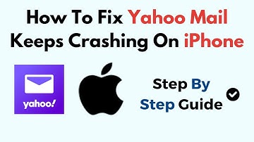 How To Fix Yahoo Mail Keeps Crashing On iPhone