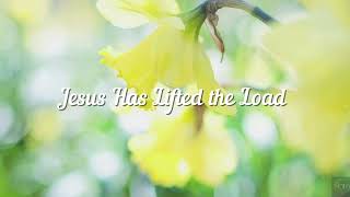 7 Hours Jesus Has Lifted the Load Lyrics, Piano | Old Hymn of the Church |  Old Hymns | Prayer