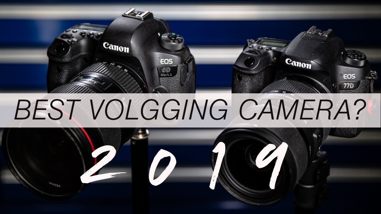 Canon 6D Mark ii Vs Canon 77d | Best Youtube Camera Review