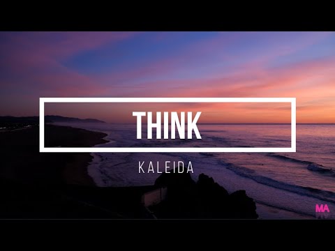 Kaleida - Think (Lyrics)