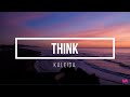 Kaleida Think Lyrics Kaleida Think Lyrics