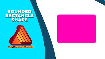 How to add rounded rectangle shape in affinity publisher