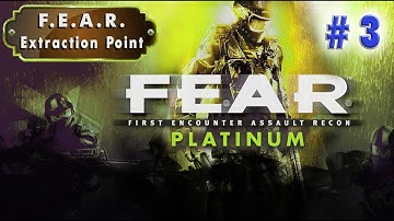 F.E.A.R: Extraction Point - Part 3 -  No Commentary - Full Game Walkthrough