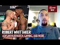 "I burned my self out with hate!" Robert Whittaker on rivalry and respect for Adesanya at UFC 271