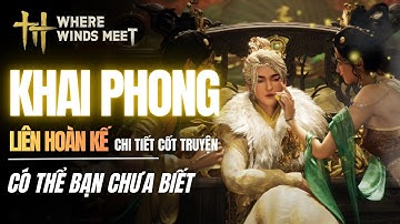 Cốt Truyện Where Winds Meet - Liên Hoàn Kế và Bí Mật Thần Tài Đen - Phần 2: Khai Phong