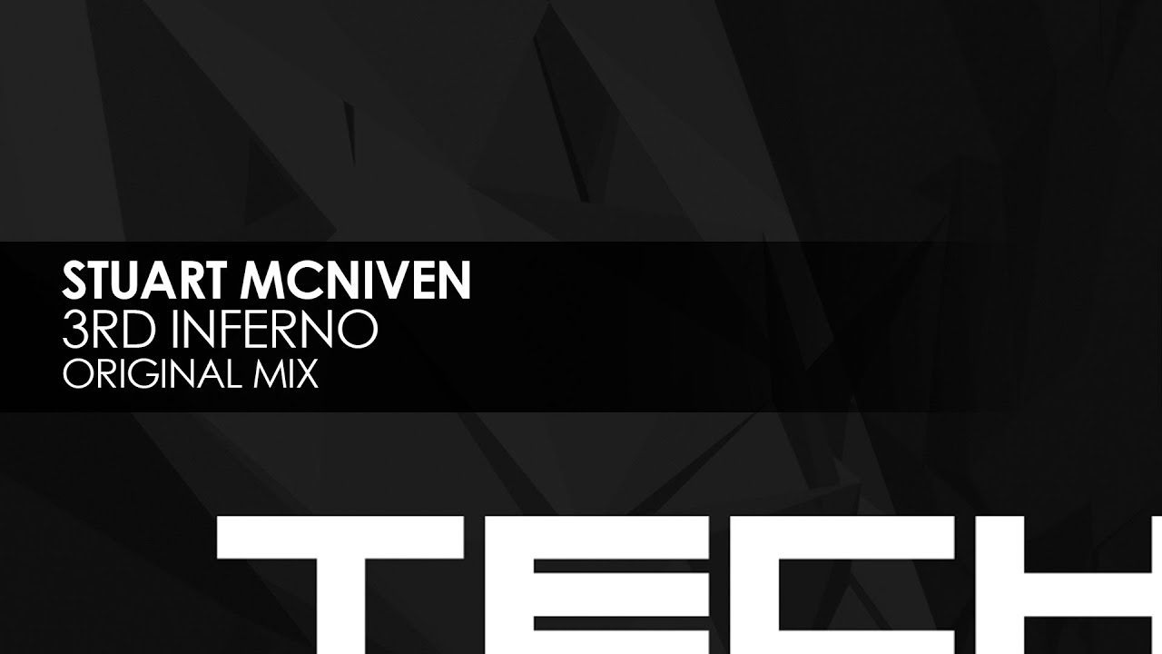 Watch Stuart McNiven - 3rd Inferno (Original Mix) on YouTube Watch Stuart McNiven - 3rd Inferno (Original Mix) on YouTube