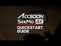 Accsoon seemo 4k quick start setup easy installation guide