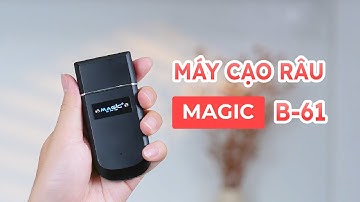 MÁY CẠO RÂU MAGIC B-61 – Nhỏ gọn, mạnh mẽ, sang trọng, cạo sạch râu trong vài phút| MAGIC Vietnam