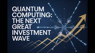 Quantum + AI: A Powerful Convergence — The Next Great Investment Wave