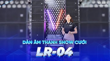 Dàn Âm Thanh Làm Show LR-04 - Dàn Loa Chuyên Nghiệp Cho Các Show Sự Kiện, Tiệc Cưới, Event