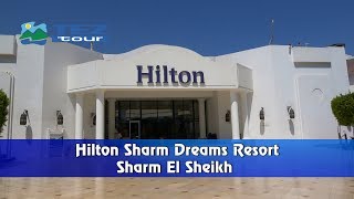 Hilton Sharm Dreams Resort Sharm El Sheikh 4K TEZ tour