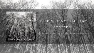 FROM DAY TO DAY - Asleep