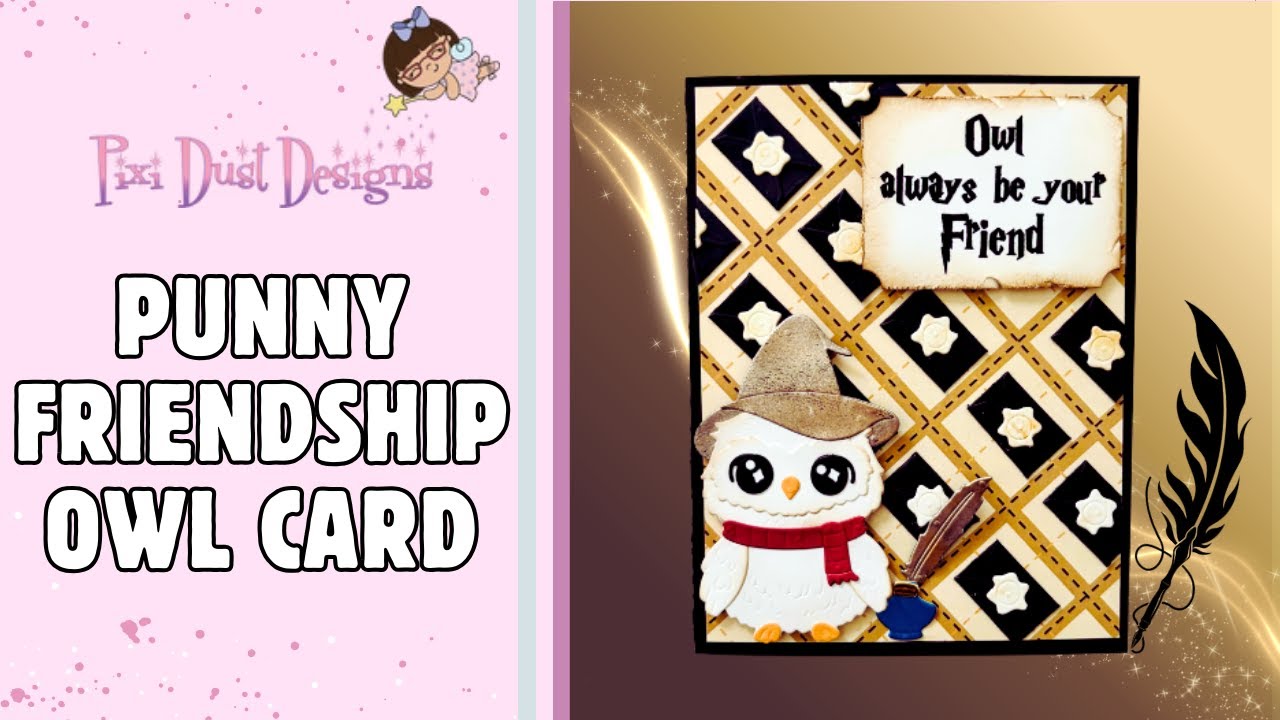 Owl Always Be Your Friend | Pixi Dust Designs Card TutorialFriend