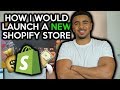 Starting A Shopify Store From $0 (What I Would Do)