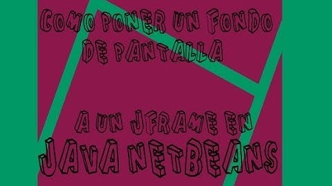 Como poner un fondo a un JFrame o ventana en NetBeans