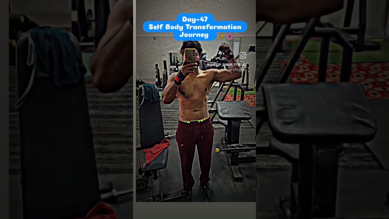 Day-47 Self Body Transformation Journey 