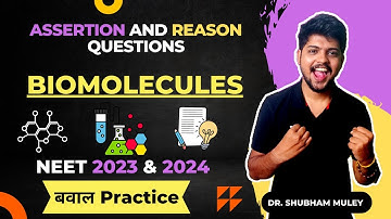 Assertion and Reason Questions For NEET 2023 & 2024 | Biomolecules| Dr. Shubham Muley #biology