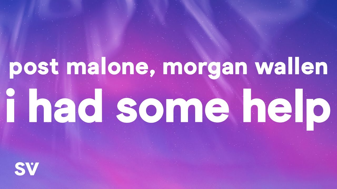 Post Malone - I Had Some Help (Lyrics) ft. Morgan Wallen