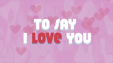 Ralfi Pagan - To Say I Love You (Official Lyric Video)